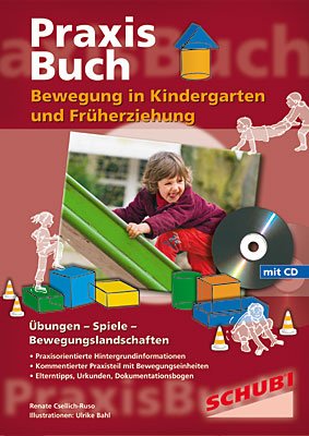 Praxisbuch Bewegung in Kindergarten und Frühförderung